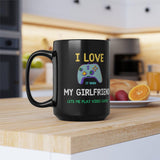 I Love My Girlfriend Black Mug, 15oz mug