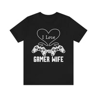 I Love my Gamer Wife T-shirt