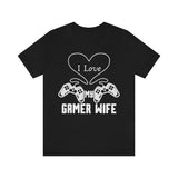 I Love my Gamer Wife T-shirt